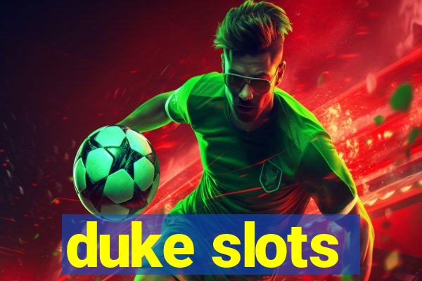 duke slots